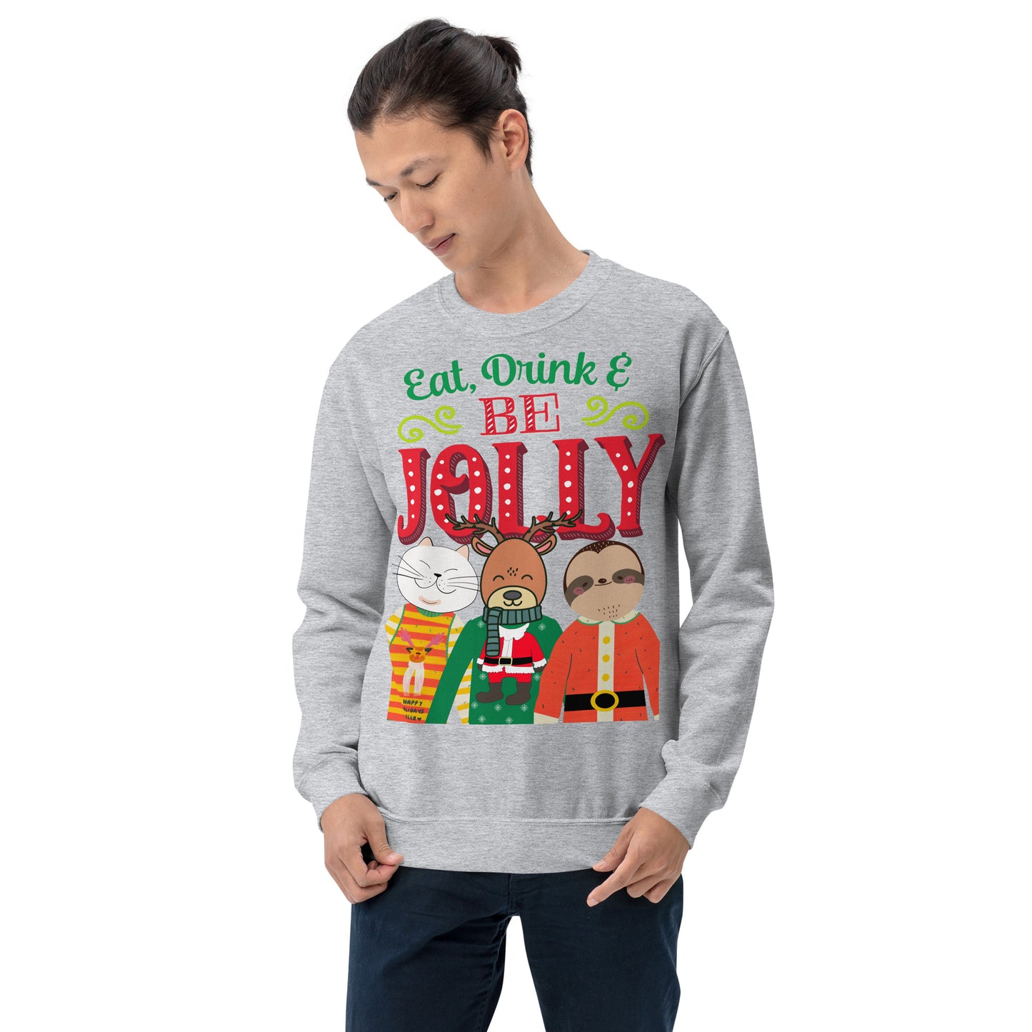 Eat, Drink & Be Jolly Ugly Christmas Unisex Sweatshirt