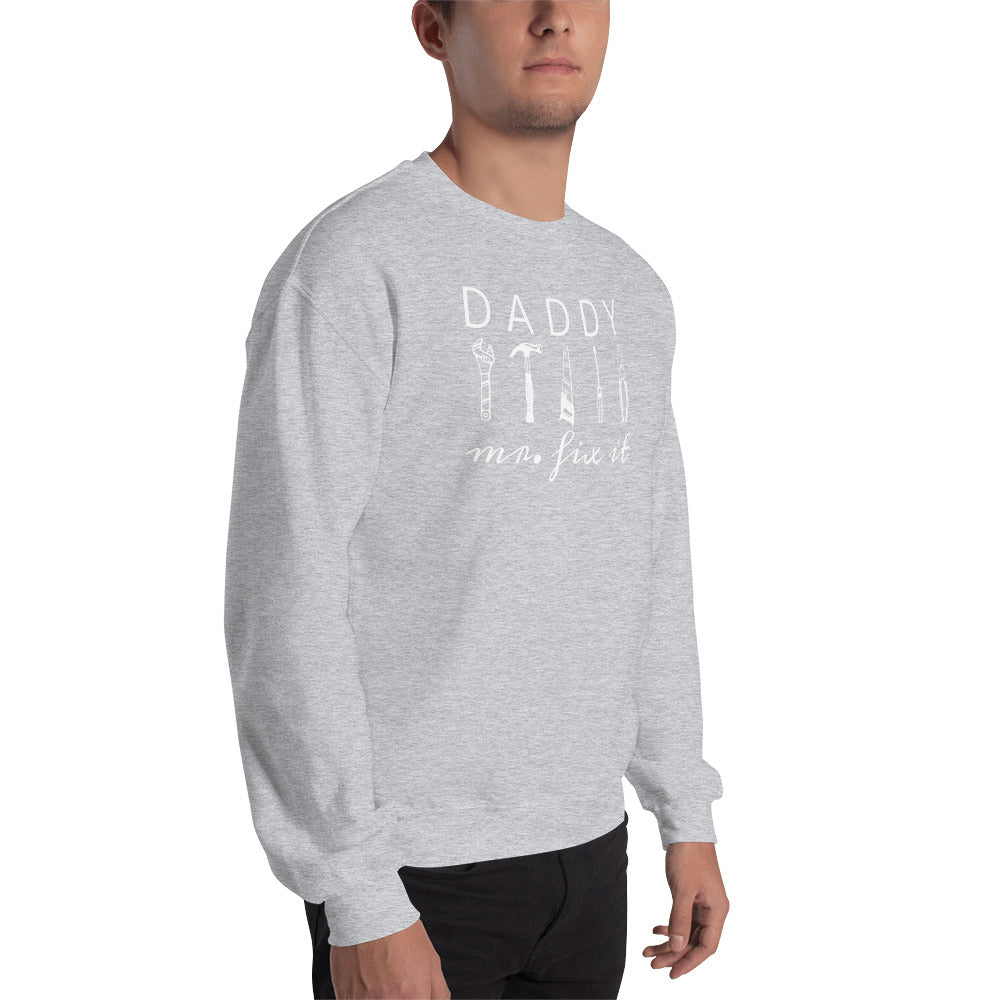 Daddy, Mr. Fix It Sweatshirt