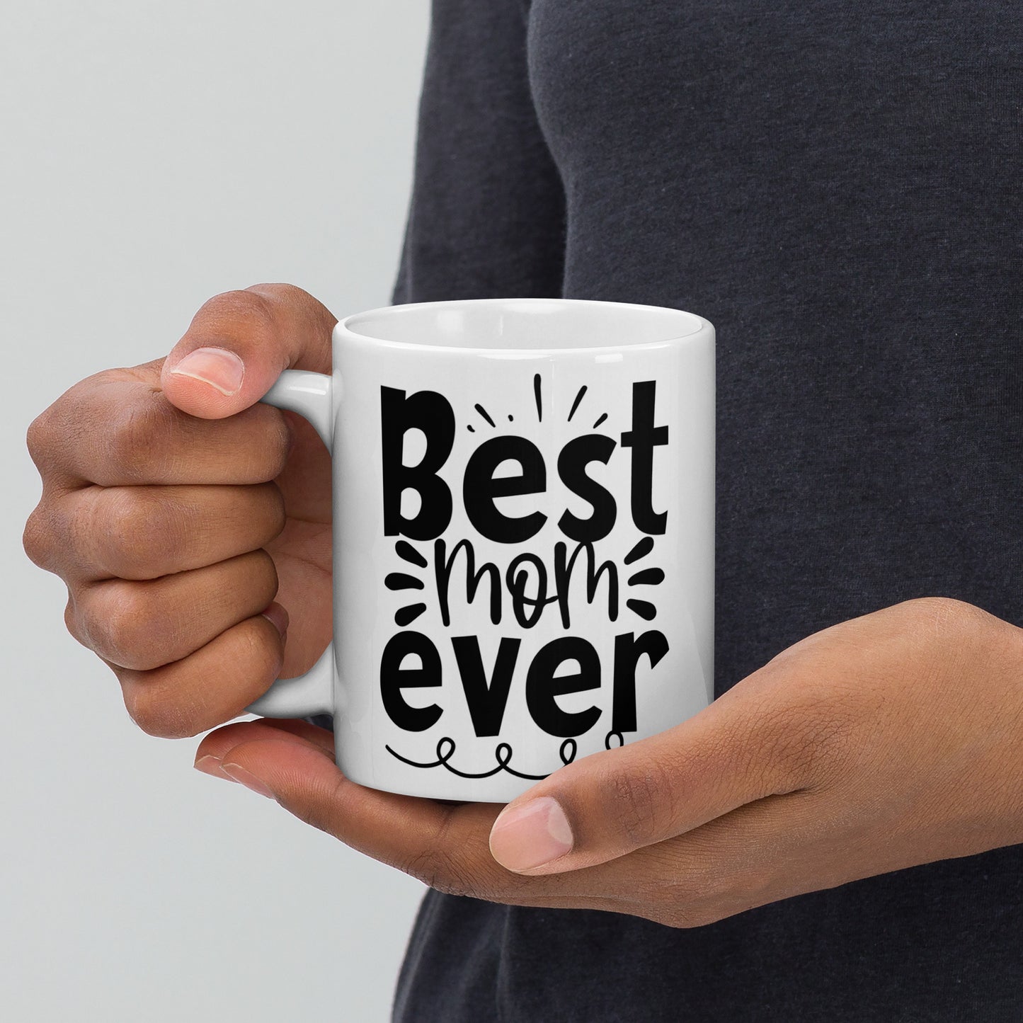 Best Mom Ever, I love You White Glossy Mug