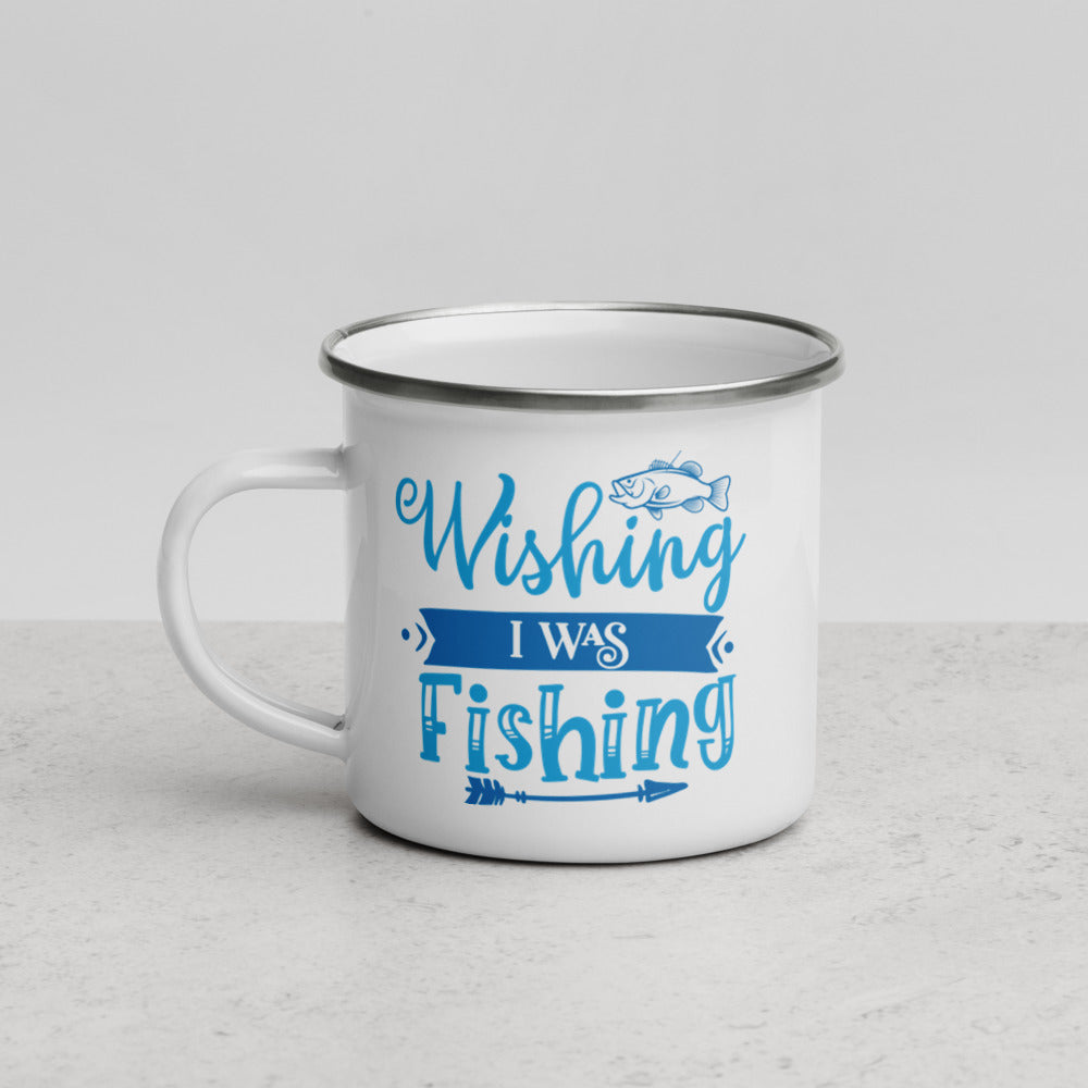 Wishing I Was Fishing Enamel Mug