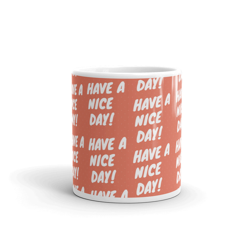 Have A Nice Day Glossy Mug