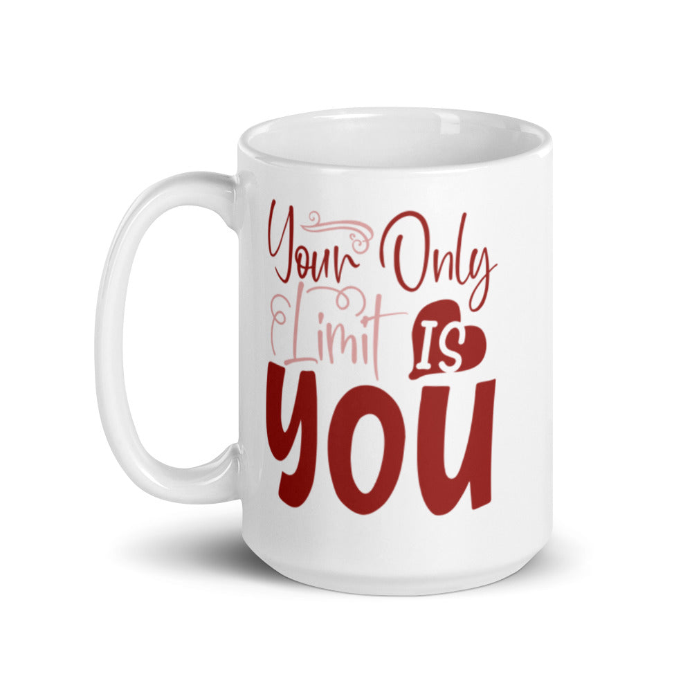 Your Only Limit Is You Ceramic Mug