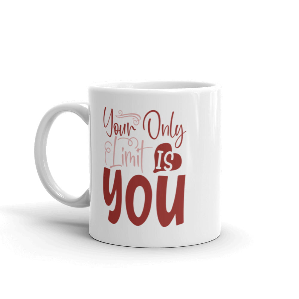 Your Only Limit Is You Ceramic Mug