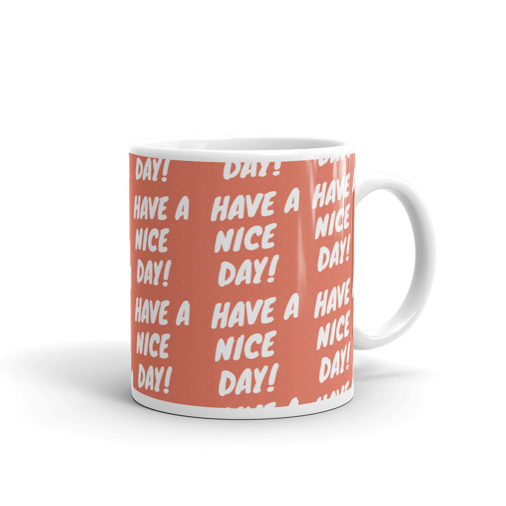 Have A Nice Day Glossy Mug