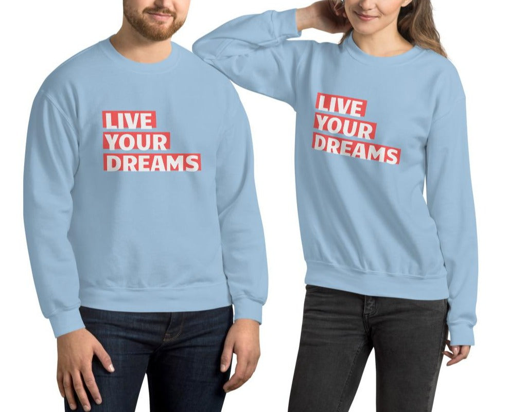 Live Your Dreams Unisex Sweatshirt