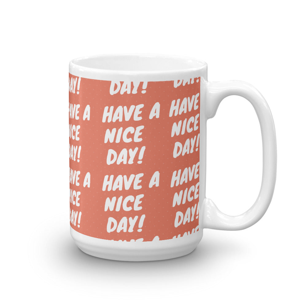 Have A Nice Day Glossy Mug