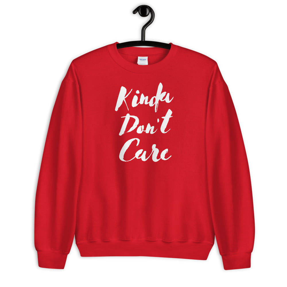 Kinda Don't Care Women's Sweatshirt