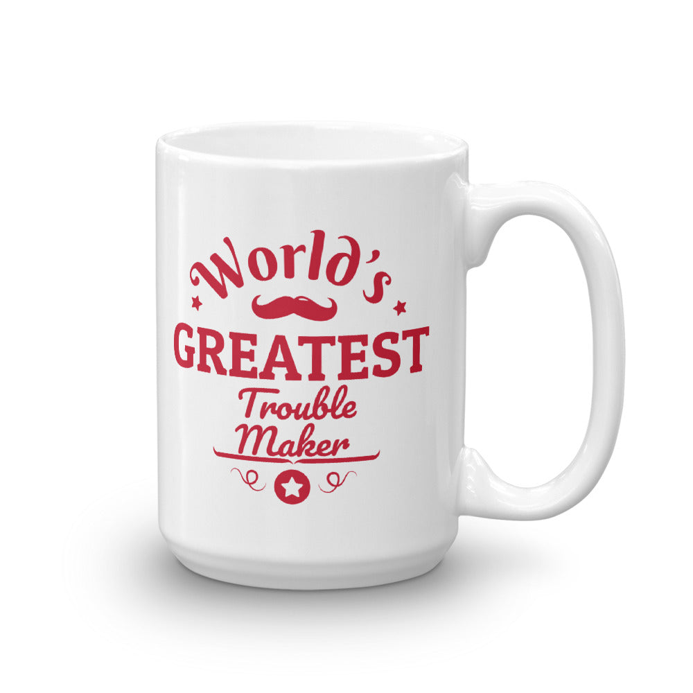 World's Greatest Trouble Maker Mug