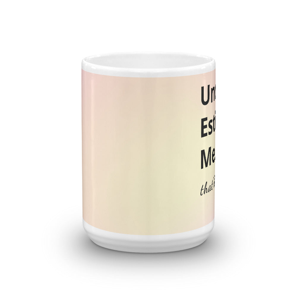 Underestimate Me That'll Be Fun Mug