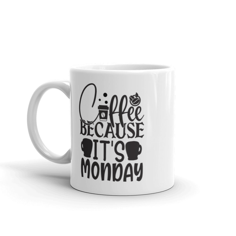 Coffee Because It's Monday Mug