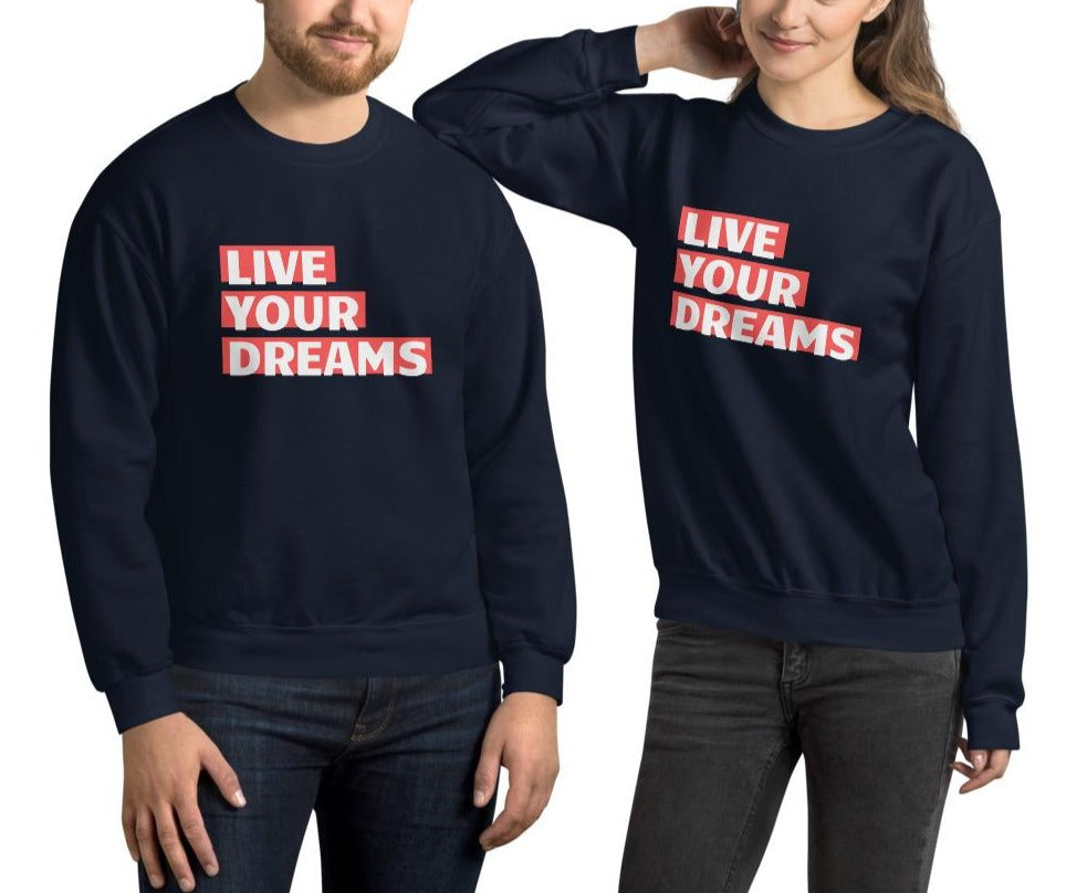 Live Your Dreams Unisex Sweatshirt