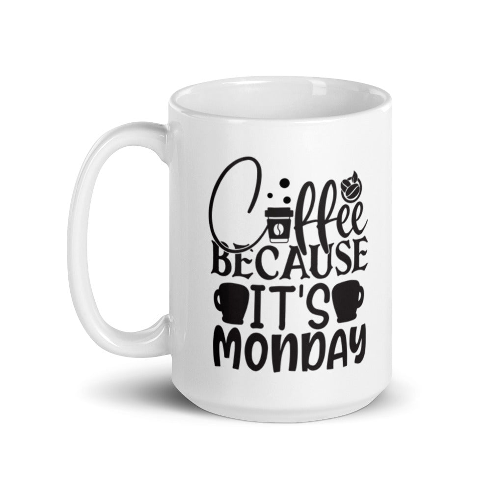 Coffee Because It's Monday Mug