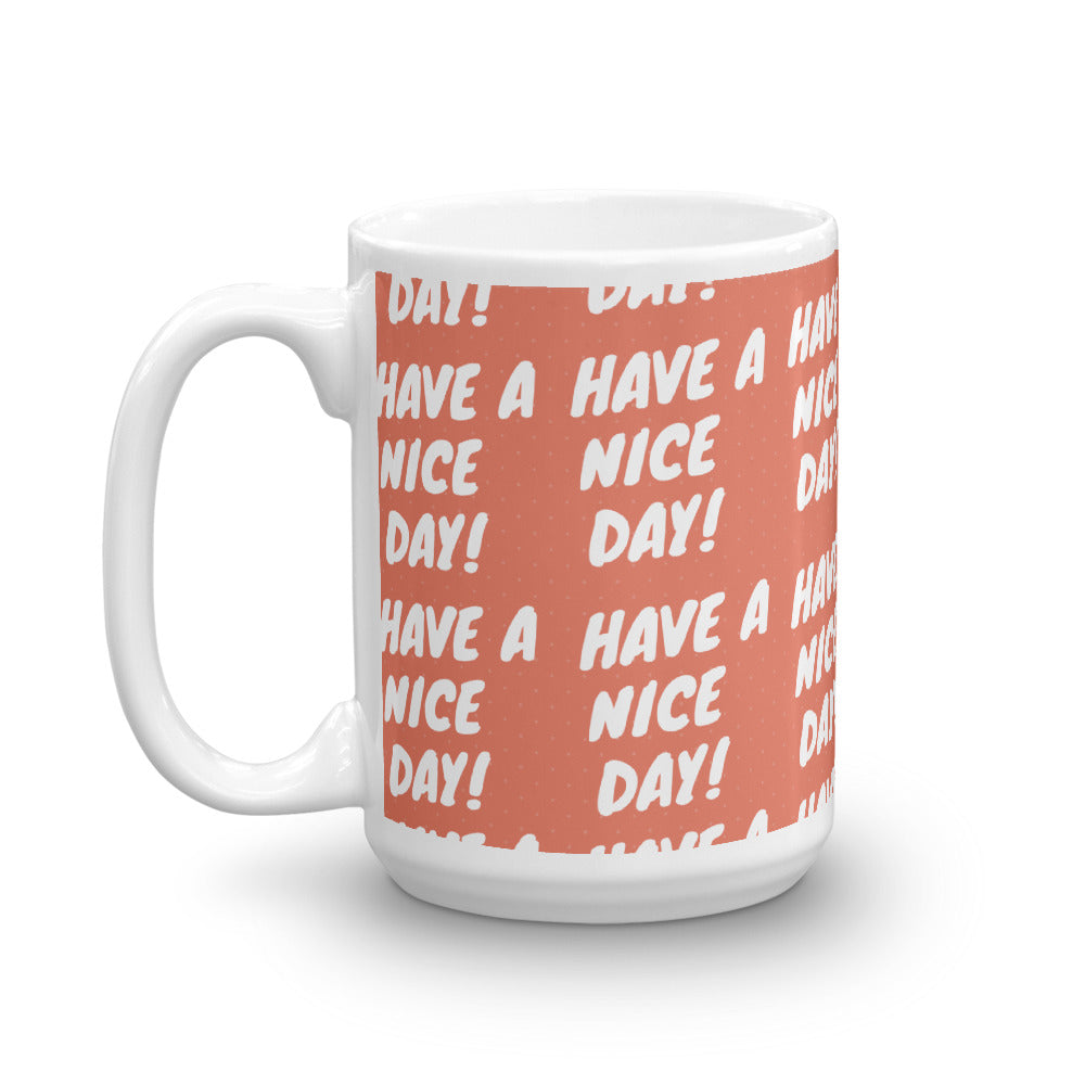 Have A Nice Day Glossy Mug
