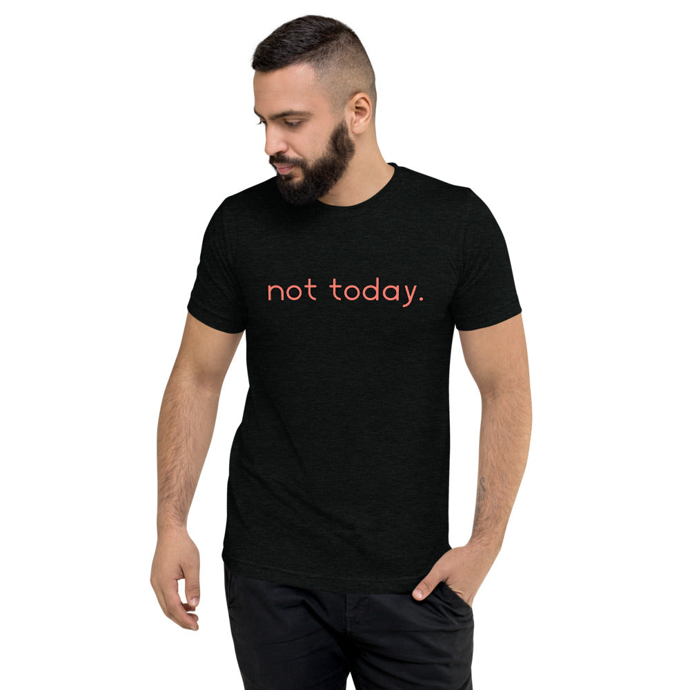 Not Today Print Graphic Short Sleeve Tee -Unisex - Bloom Seventy Seven