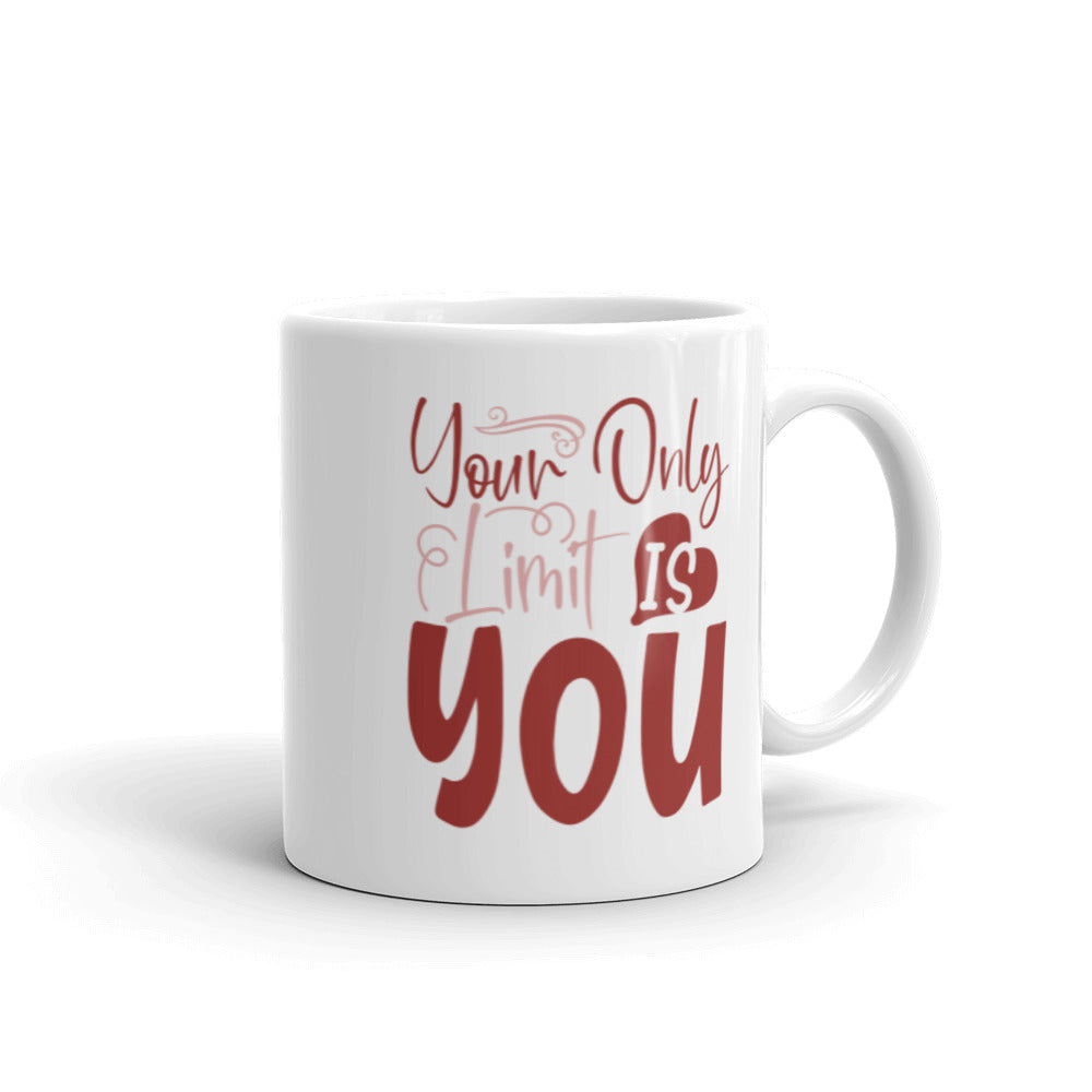 Your Only Limit Is You Ceramic Mug