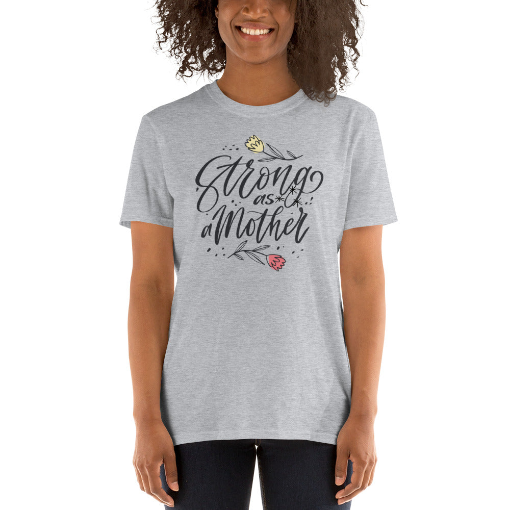 Strong As A Mother T-Shirt