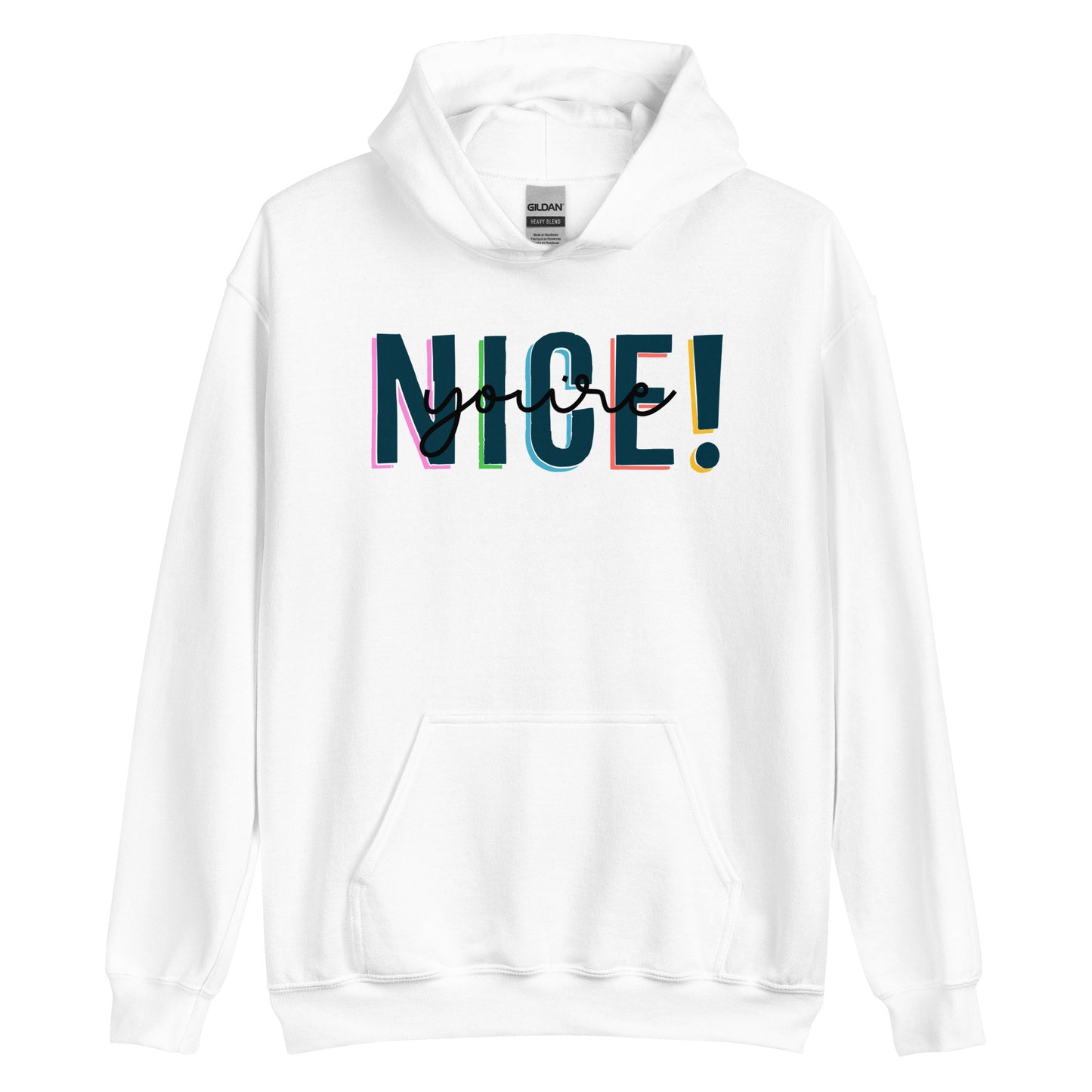 You're Nice Unisex Hoodie