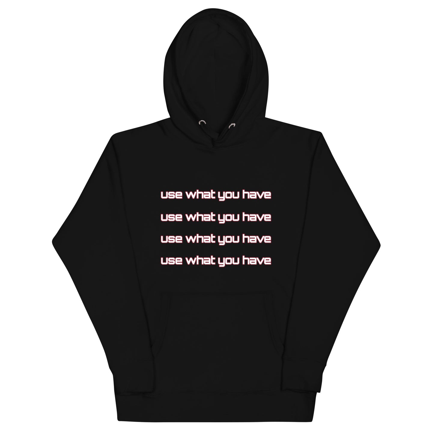 Use What You Have, Motivational Unisex Hoodie