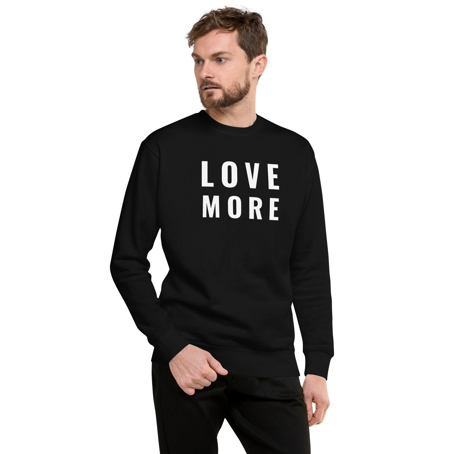 Love More Unisex Premium Sweatshirt