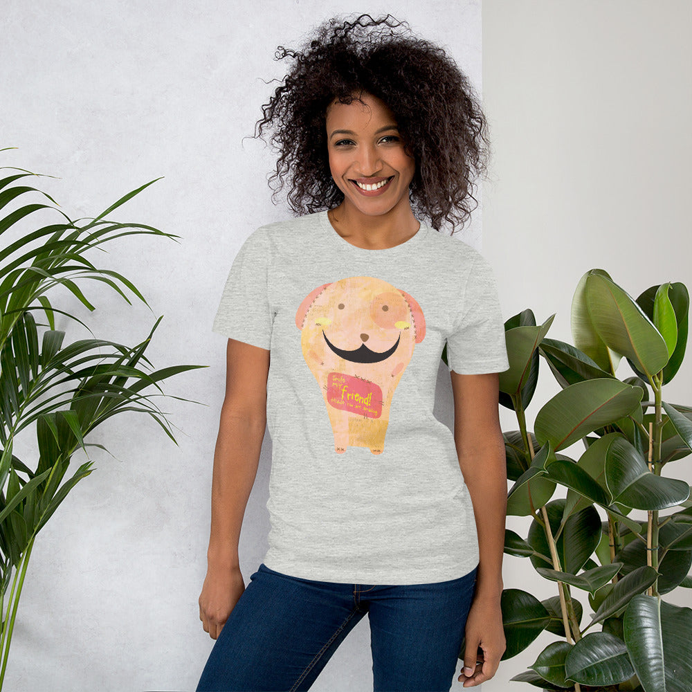 Smile my friend! because you are amazing Women's Shirt