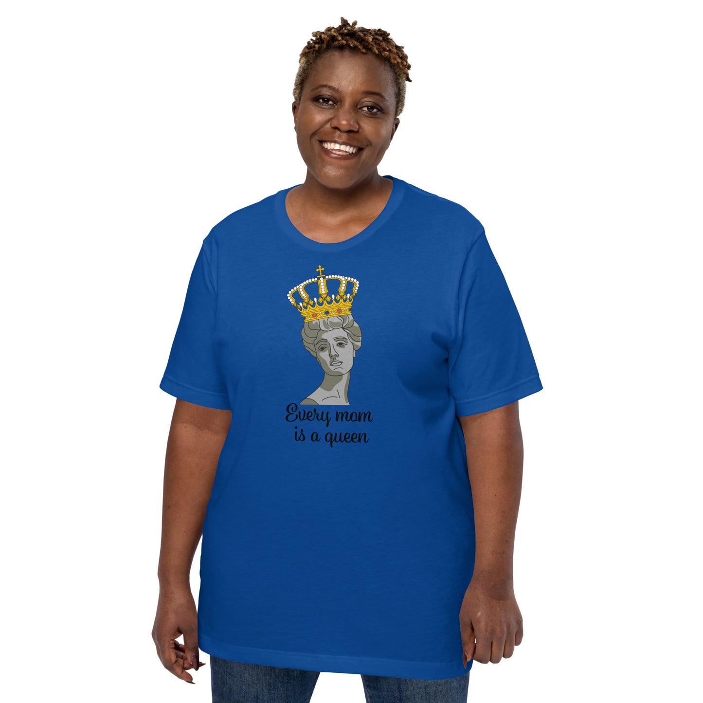 Every Mom Is A Queen T-Shirt