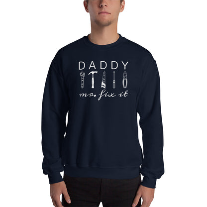 Daddy, Mr. Fix It Sweatshirt