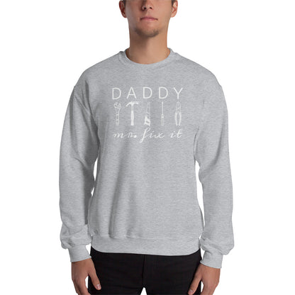 Daddy, Mr. Fix It Sweatshirt