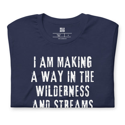 Isaiah 43:19 I am making a way in the wilderness Unisex T-Shirt