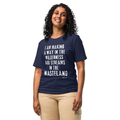 Isaiah 43:19 I am making a way in the wilderness Unisex T-Shirt