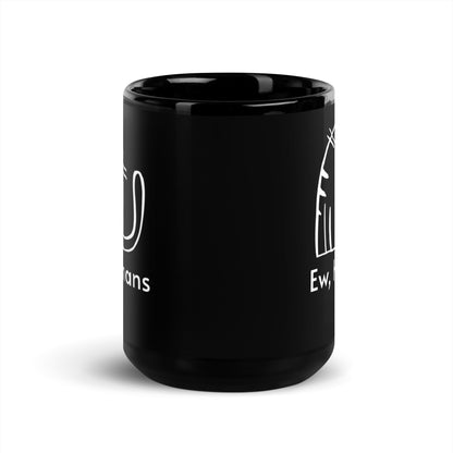 Ew, humans Black Ceramic Mug