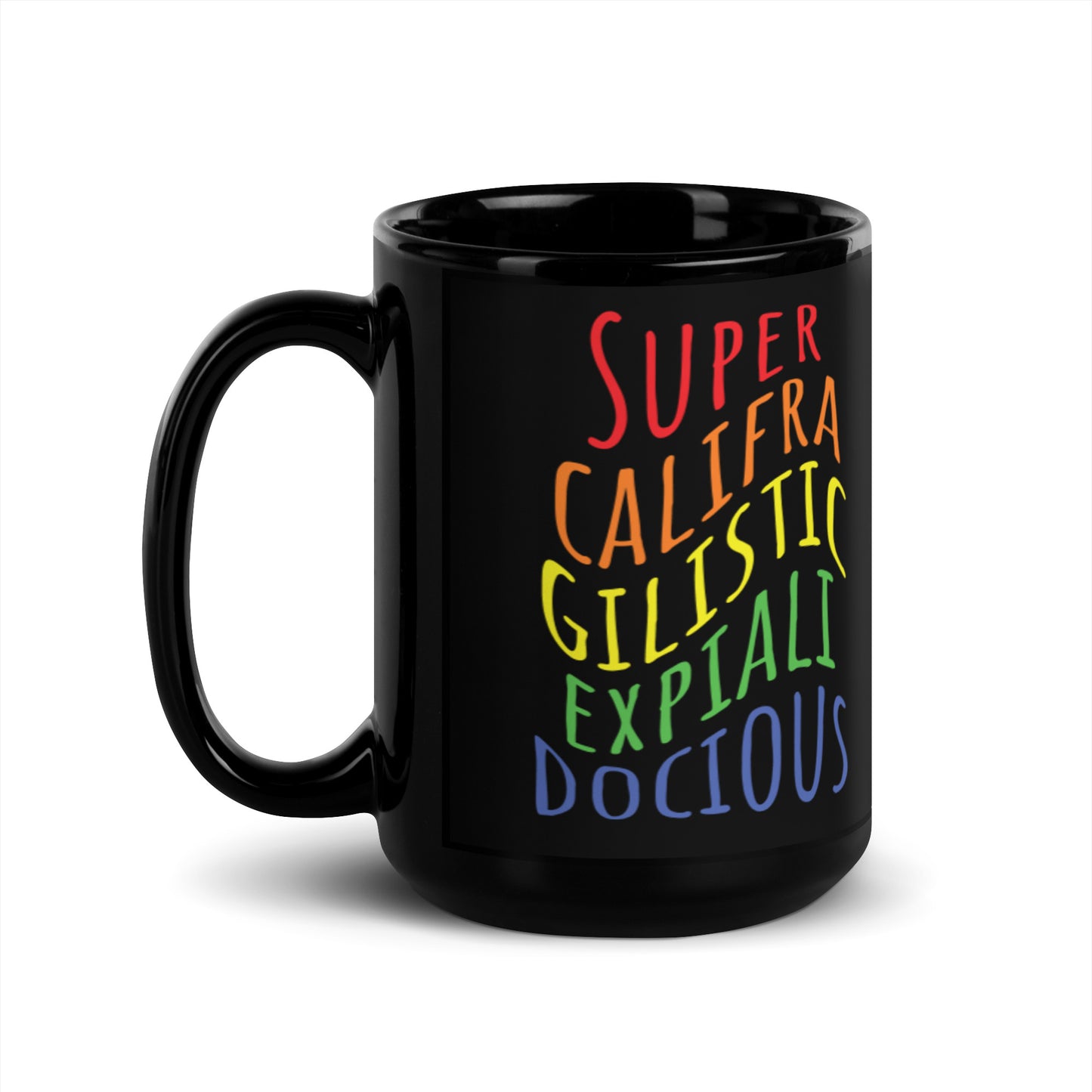 Supercalifragilisticexpialidocious Black Glossy Mug