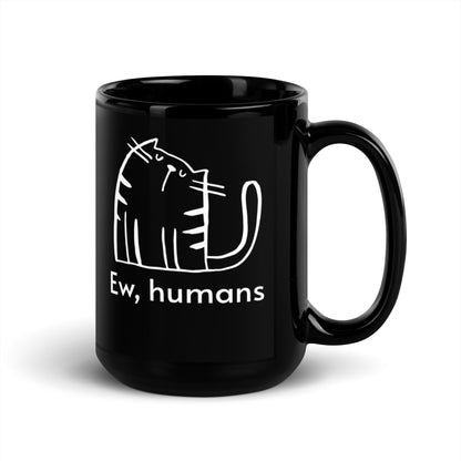 Ew, humans Black Ceramic Mug