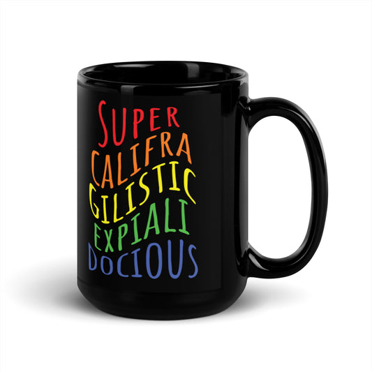 Supercalifragilisticexpialidocious Black Glossy Mug