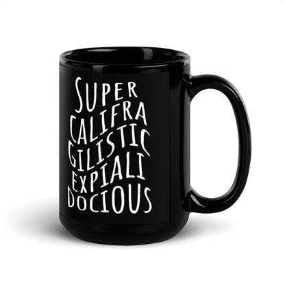 Supercalifragilisticexpialidocious Black Glossy Mug - White