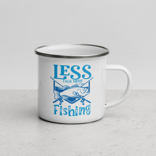 Less Talk More Fishing Enamel Mug