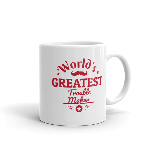 World's Greatest Trouble Maker Mug