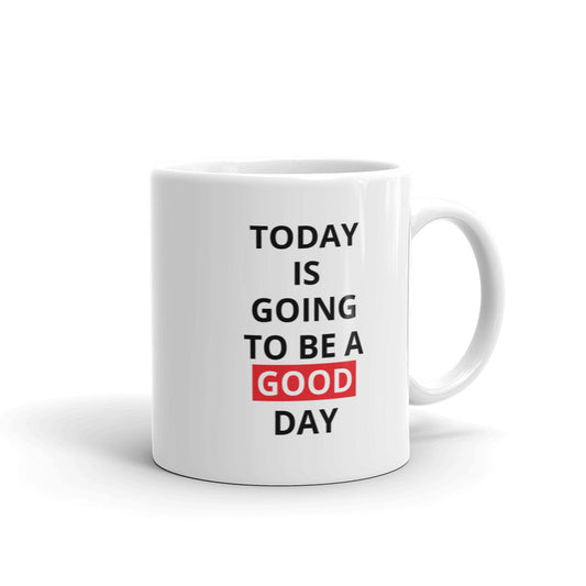 Today Is Going To Be A Good Day Red Mug
