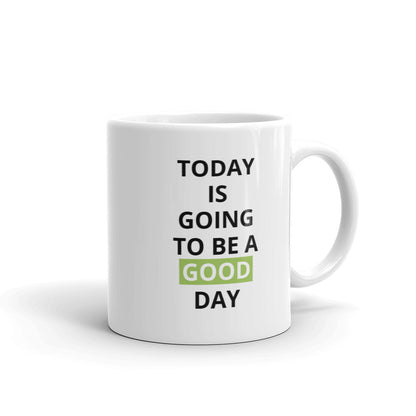 Today Is Going To Be A Good Day Green Mug