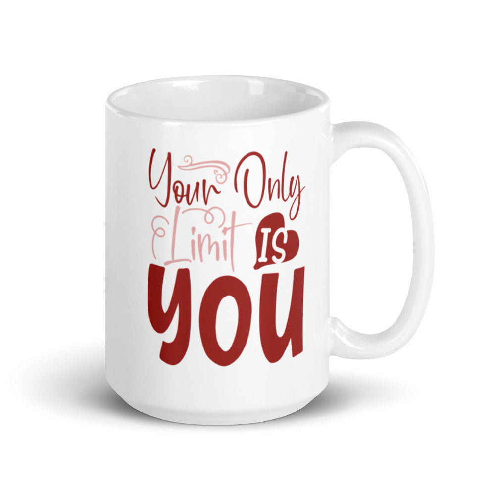 Your Only Limit Is You Ceramic Mug