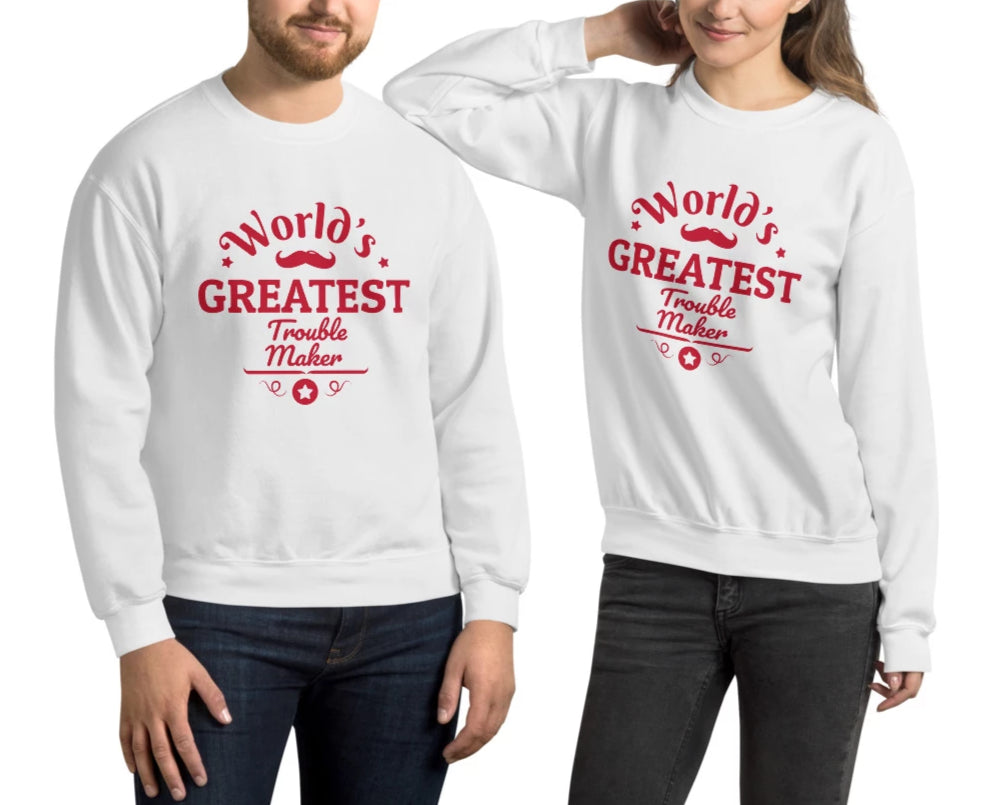 World's Greatest Troublemaker Unisex Sweatshirt