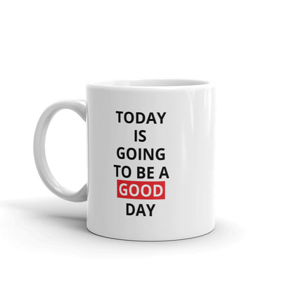 Today Is Going To Be A Good Day Red Mug