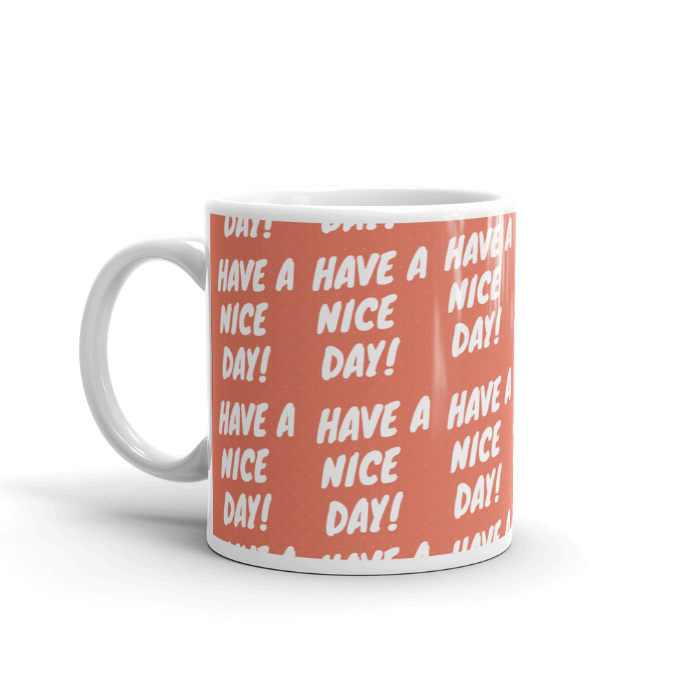 Have A Nice Day Glossy Mug