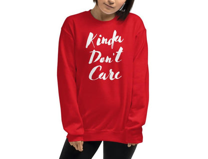Kinda Don't Care Women's Sweatshirt