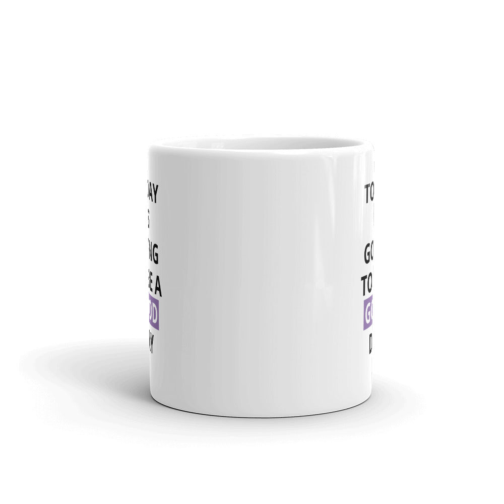 Today Is Going To Be A Good Day Violet Mug