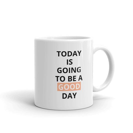 Today Is Going To Be A Good Day Orange Mug