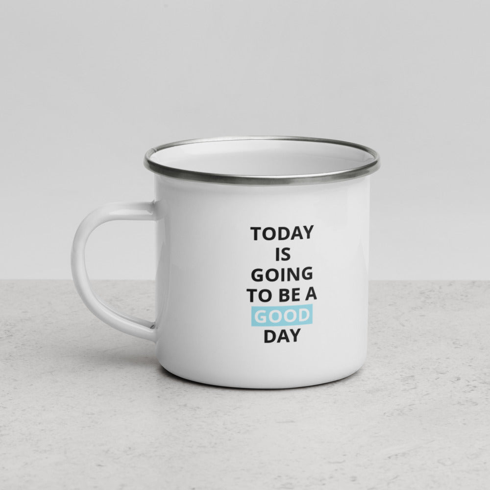 Today Is Going To Be A Good Day Blue Enamel Mug