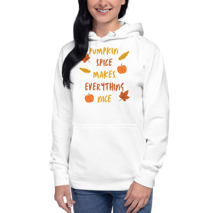 Fall Hoodie, Pumpkin Spice Makes Everything Nice