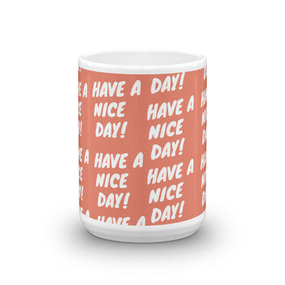 Have A Nice Day Glossy Mug