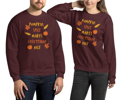 Fall Unisex Sweatshirt, Pumpkin Spice Makes Everything Nice