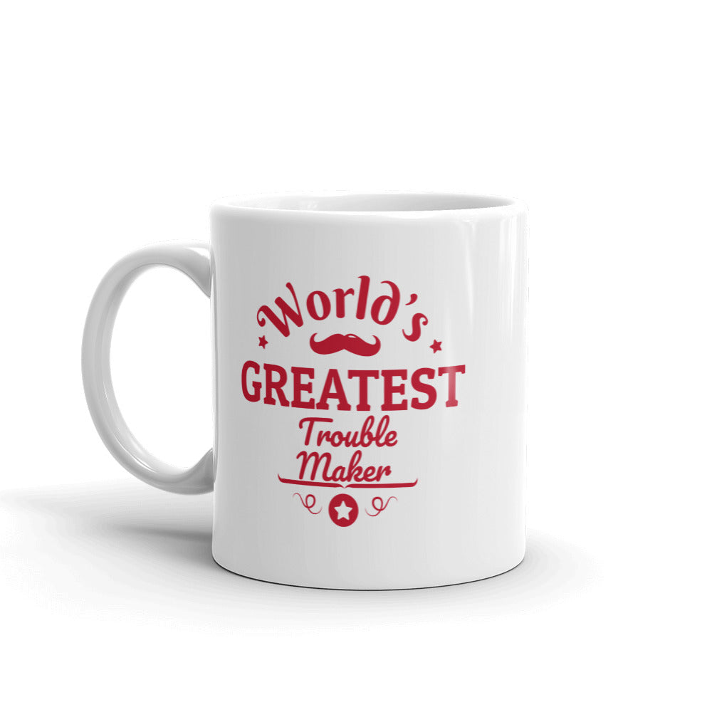 World's Greatest Trouble Maker Mug